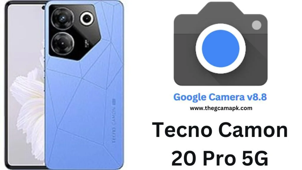 Google Camera For Tecno Camon 20 Pro 5G