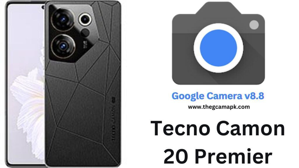 Google Camera For Tecno Camon 20 Premier
