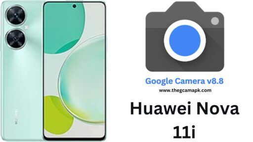 Download Google Camera APK For Huawei Nova 11i