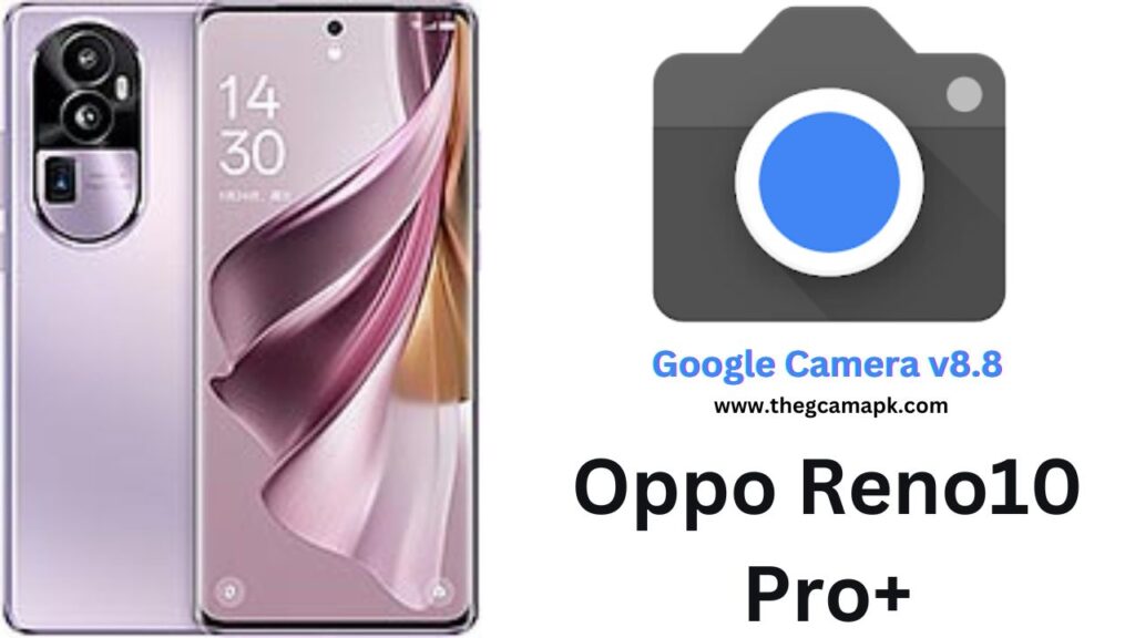 Google Camera For Oppo Reno10 Pro Plus