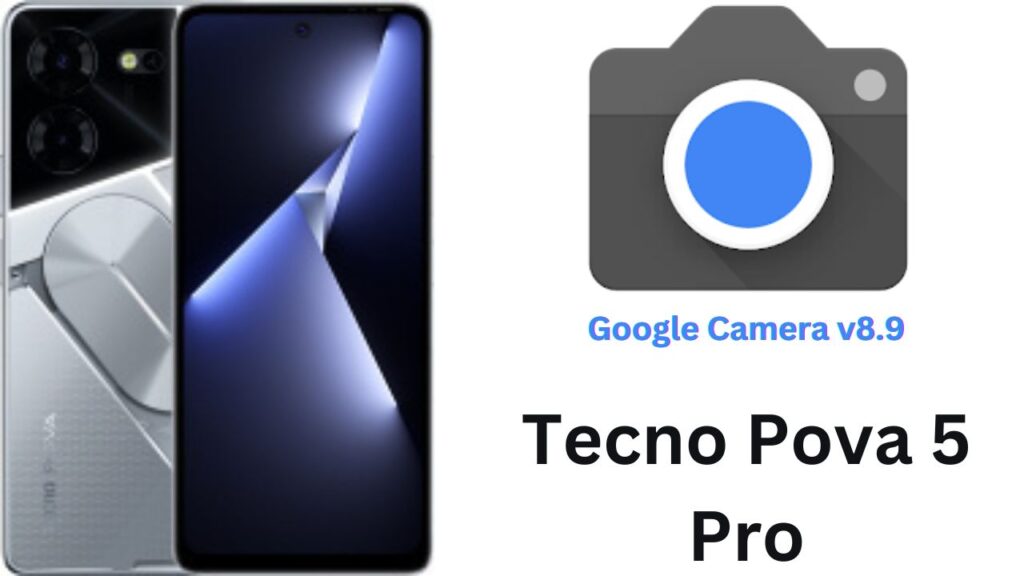 Google Camera For Tecno Pova 5 Pro