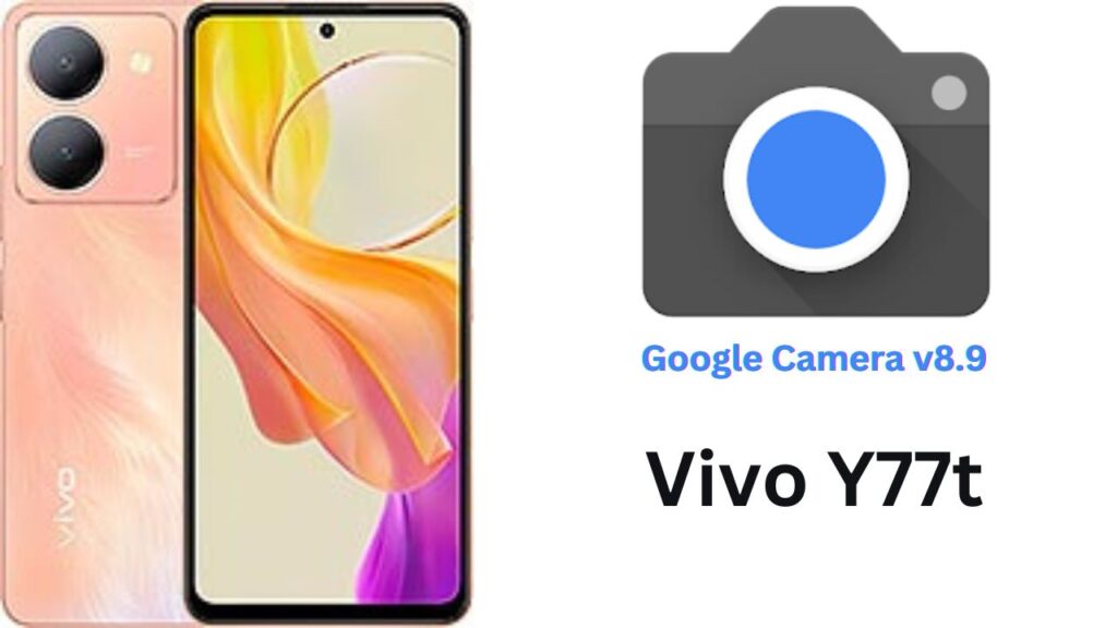 Google Camera For Vivo Y77t
